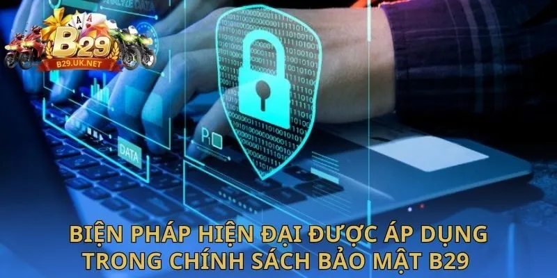 bien-phap-hien-dai-duoc-ap-dung-trong-chinh-sach-bao-mat-b29