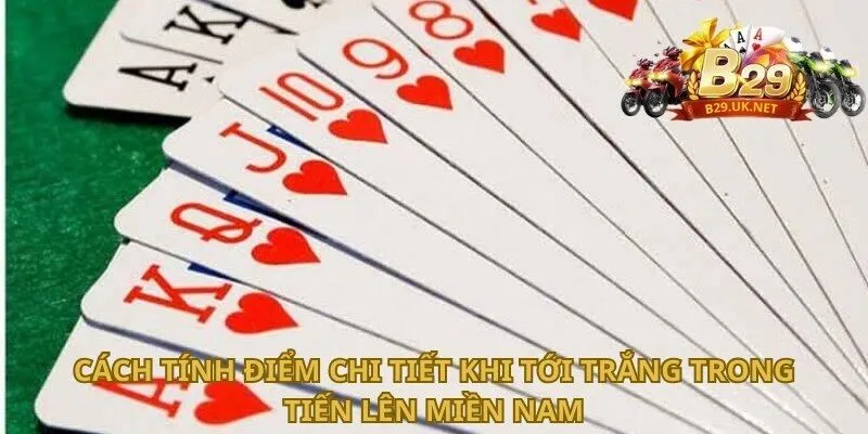 cach-tinh-diem-chi-tiet-khi-toi-trang-trong-tien-len-mien-nam