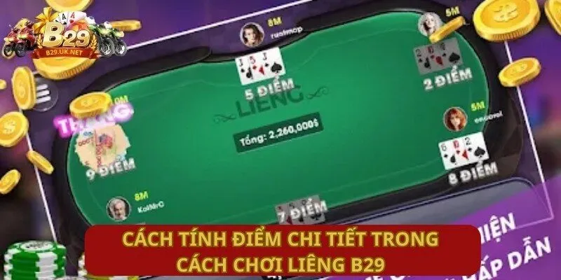 cach-tinh-diem-chi-tiet-trong-cach-choi-lieng-b29