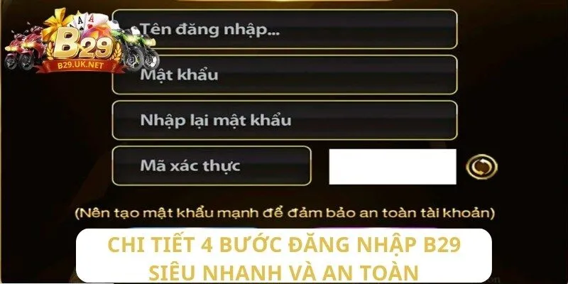 chi-tiet-4-buoc-dang-nhap-b29-sieu-nhanh-va-an-toan