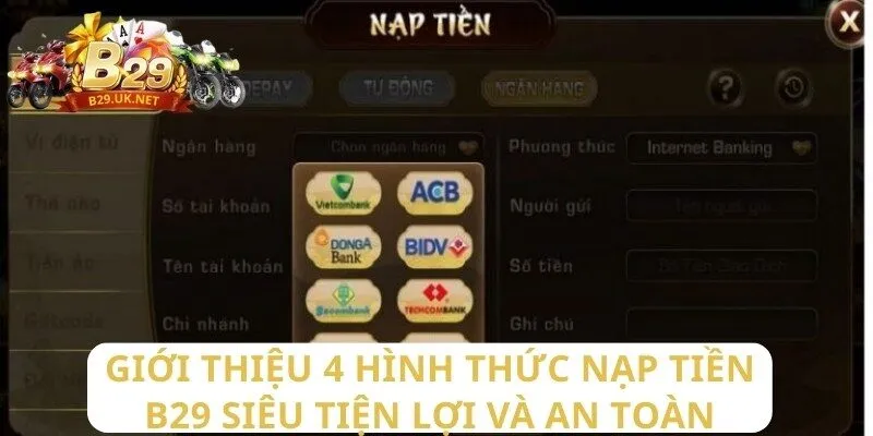 gioi-thieu-4-hinh-thuc-nap-tien-b29-sieu-tien-loi-va-an-toan