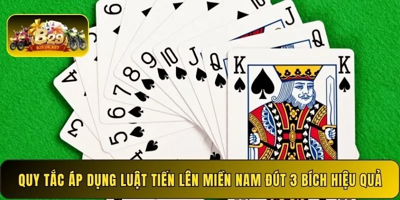 quy-tac-ap-dung-luat-tien-len-mien-nam-dut-3-bich-hieu-qua